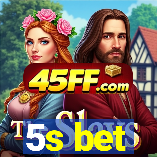 5s bet